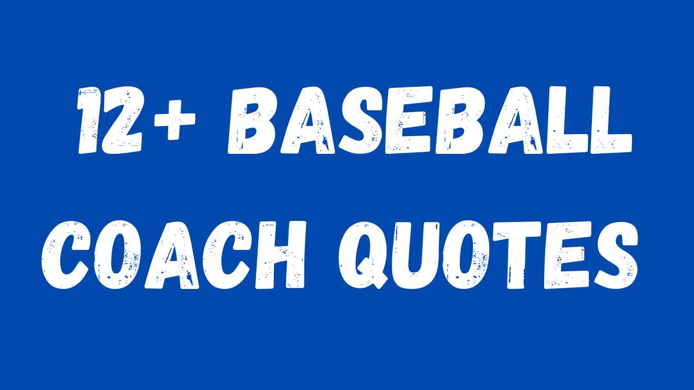 12+ Baseball Coach Quotes