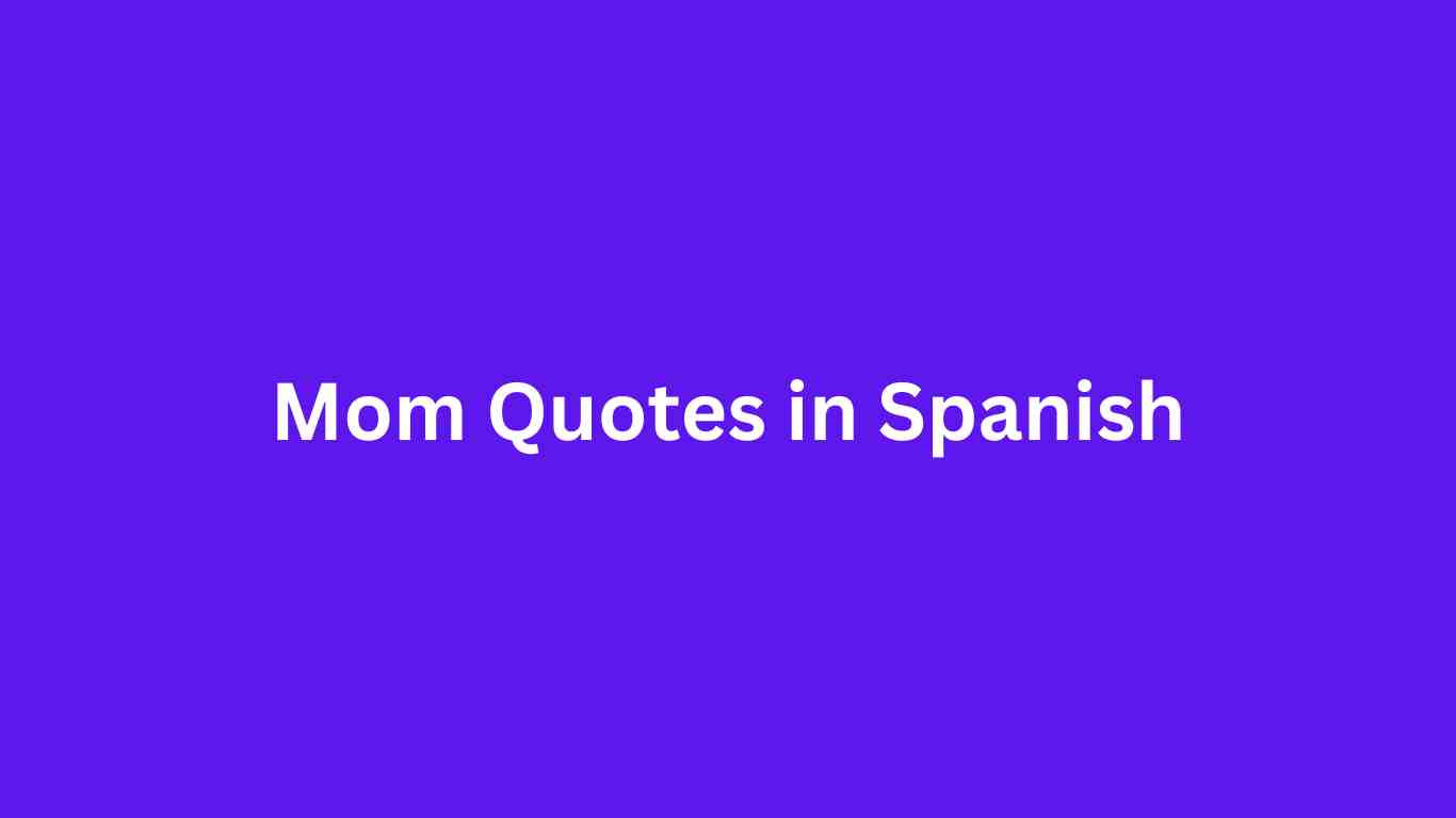 Mom Quotes in Spanish (14)